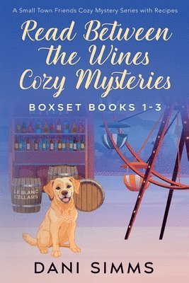 bokomslag Read Between the Wines Cozy Mysteries Boxset Books 1-3