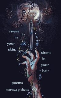 bokomslag Rivers in Your Skin, Sirens in Your Hair