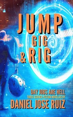 Daniel Jose Ruiz - Jump, Gig, and Rig, Häftad. Tillgänglighet: Lägg i varukorg