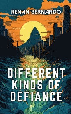 Renan Bernardo - Different Kinds of Defiance, Häftad
