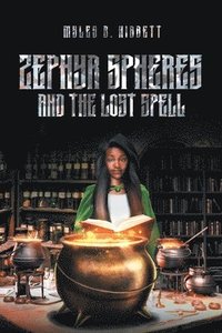 bokomslag Zephyr Spheres and the Lost Spell (Book 2)