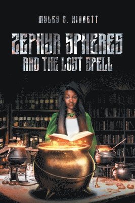 Zephyr Spheres and the Lost Spell (Book 2)
