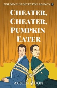 bokomslag Cheater, Cheater, Pumpkin Eater: Golden Sun Detective Agency Book Two
