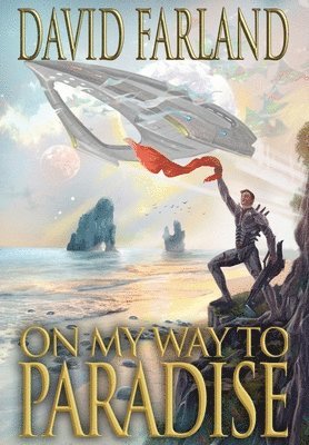 David Farland - On My Way to Paradise, Inbunden