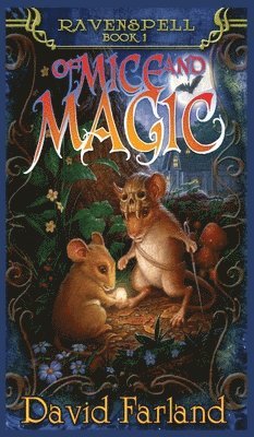 David Farland - Of Mice and Magic, Inbunden