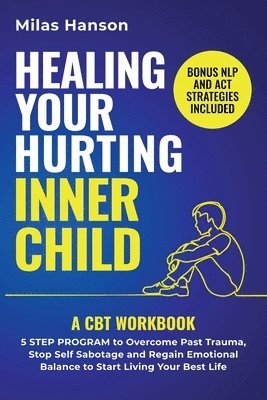Healing Your Hurting Inner Child 1