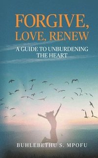 bokomslag Forgive, Love, Renew