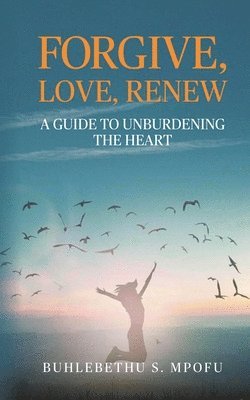 bokomslag Forgive, Love, Renew