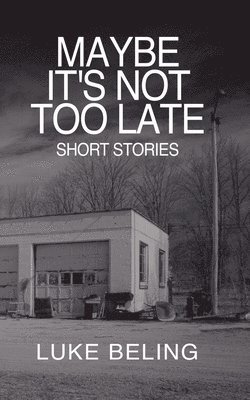 Luke Beling - Maybe It's Not Too Late, Häftad
