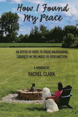 Rachel Clark - How I Found My Peace, Häftad