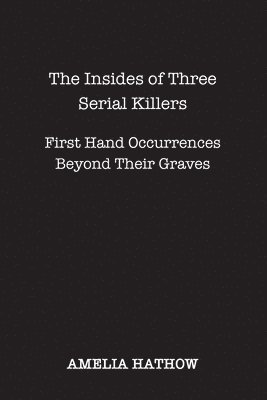 The Insides of Three Serial Killers 1