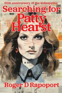 bokomslag Searching for Patty Hearst: A True Crime Novel