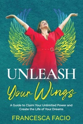 bokomslag Unleash Your Wings