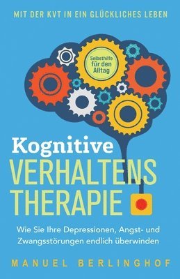 Manuel Berlinghof - Kognitive Verhaltenstherapie - Selbsthilfe für den Alltag, Häftad