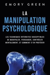 bokomslag La Manipulation psychologique