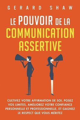 bokomslag Le pouvoir de la communication assertive