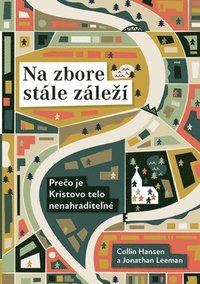 bokomslag Na zbore stále zálezí (Rediscover Church) (Slovak): Why the Body of Christ Is Essential
