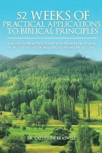 bokomslag 52 Weeks of Practical Applications to Biblical Principles