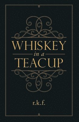 Rhonda Fitzsimmons - Whiskey in a Teacup, Häftad