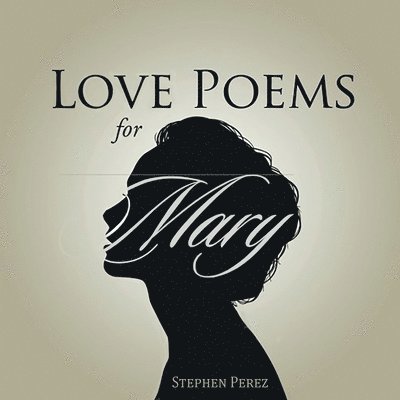 Stephen Perez - Love Poems for Mary, Häftad