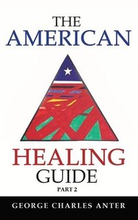 bokomslag The American Healing Guide Part 2
