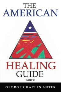 bokomslag The American Healing Guide Part 2