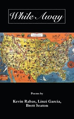 Kevin Rabas, Linzi Garcia, Brett Seaton - While Away, Häftad