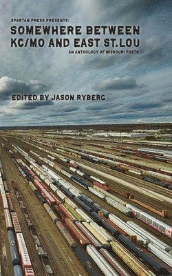 Jason Ryberg, Maryfrances Wagner - Somewhere Between KC/MO and East St. Lou, Häftad