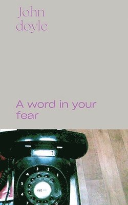 bokomslag A Word in Your Fear