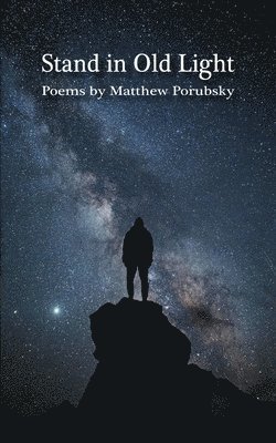 Matthew Porubsky - Stand in Old Light, Häftad