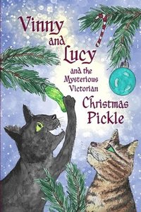 bokomslag Vinny and Lucy and the Mysterious Victorian Christmas Pickle