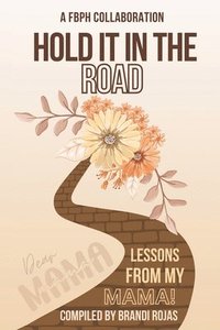 bokomslag Hold It in the Road: Lessons from My Mama