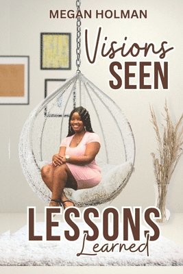 Visions Seen Lessons Learned 1