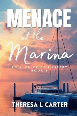 bokomslag Menace at the Marina: An Alex Paige Cozy Travel Mystery Book 6