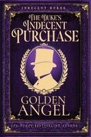 Golden Angel - Duke's Indecent Purchase, Häftad