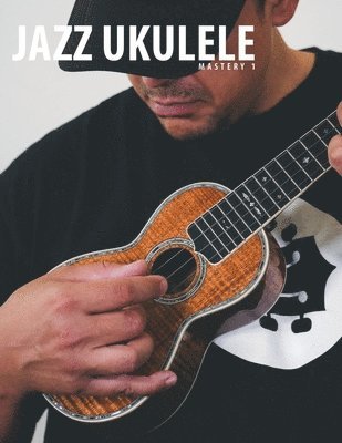 bokomslag Jazz Ukulele Mastery 1