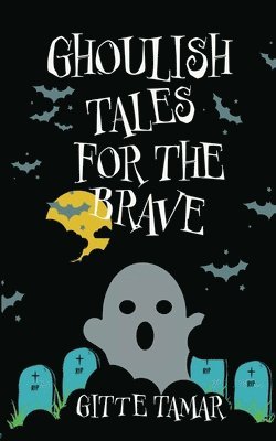 Ghoulish Tales for the Brave 1