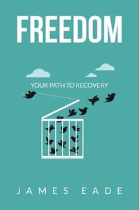bokomslag Freedom: Your Path to Recovery