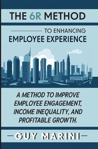 bokomslag The 6R Method to Enhancing Employee Experience
