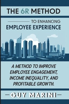 The 6R Method to Enhancing Employee Experience 1