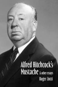 bokomslag Alfred Hitchcock's Mustache: And Other Essays
