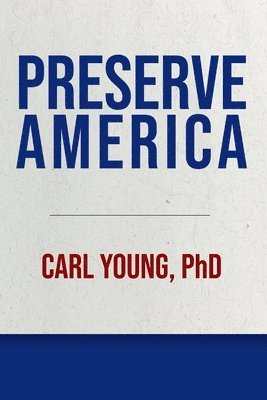 Carl Young - Preserve America, Häftad