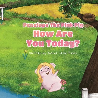 Penelope the Pink Pig, How Are You Today? 1