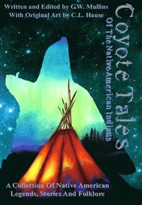 bokomslag Coyote Tales Of The Native American Indians
