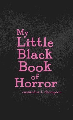 bokomslag My Little Black Book of Horror