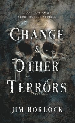 bokomslag Change and Other Terrors