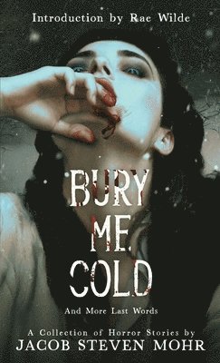 bokomslag Bury Me Cold & More Last Words