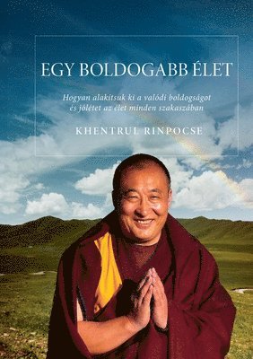 Shar Khentrul Jamphel Lodrö - Egy Boldogabb Élet, Häftad