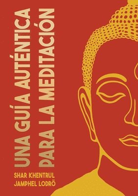 Shar Khentrul Jamphel Lodrö - Guía Auténtica para la Meditación, Häftad