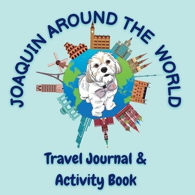 Joaquin Around The World Travel Journal 1